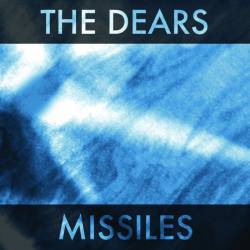 The Dears : Missiles
